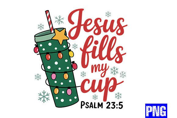 Jesus Fills My Cup PNG, Trendy Christian Crafts