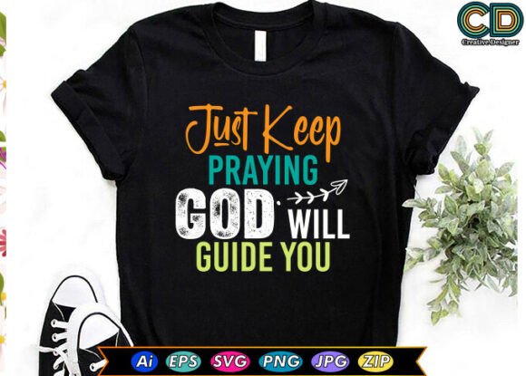 Just Keep Praying. God Will Guide You — Crafts Design Asset Review