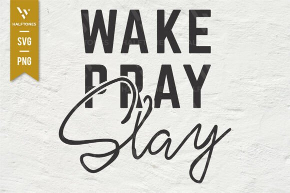 Wake Pray Slay — Funny Christian Saying